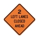 W20-5AL 2 Left Lanes Closed W20-5AL 2 Left Lanes Closed